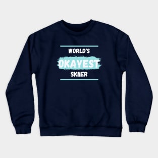 World's okayest skiier Crewneck Sweatshirt